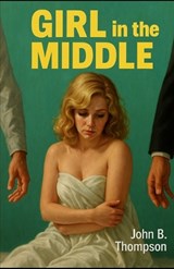 Girl in the Middle - John B Thompson - 9781970848137