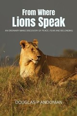 From Where Lions Speak - Douglas P Andonian - 9781971045177