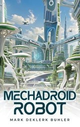 Mechadroid Robot - Mark Buhler - 9781971095486
