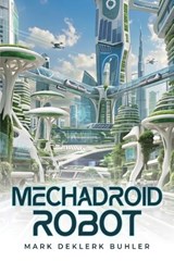 Mechadroid Robot - Mark Buhler - 9781971095837