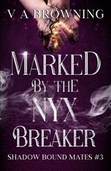 Marked By The Nyx Breaker - Va Browning - 9781971109060