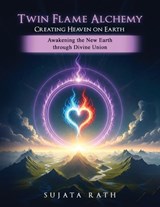 Twin Flames Alchemy - Sujata Rath - 9781971138640