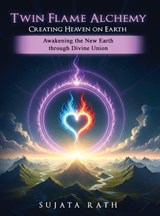 Twin Flames Alchemy - Sujata Rath - 9781971138664