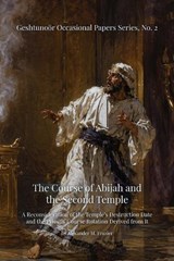 The Course of Abijah and the Second Temple - Alexander M Frazier - 9781971182025