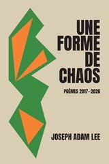 Une forme de chaos - Joseph Adam Lee - 9781971187020