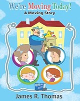 We're Moving Today! - James R Thomas - 9781971190044