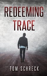 Redeeming Trace - Tom Schreck - 9781971208213
