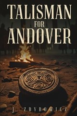 Talisman for Andover - J Zdybowicz - 9781971228679