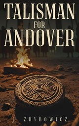 Talisman for Andover - J. Zdybowicz - 9781971228686