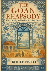 The Goan Rhapsody - Rohit Pinto - 9781971297576