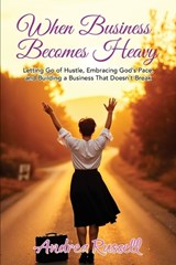 When Business Becomes Heavy - Andrea Russell - 9781971349176