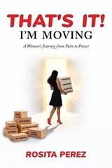 That's It! I'm Moving - Rosita Perez - 9781971349725