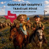 Grandma and Grandpa's Traveling House in Texas - Theresa Sarff ; Dave Sarff - 9781971440316