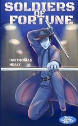 Soldiers of Fortune - Ian Thomas Healy - 9781971445182