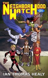 The Neighborhood Watch - Ian Thomas Healy - 9781971445991