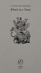 What's in a Name - Claude Levi-Strauss - 9781971559308