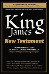 King James New Testament - "Former Translations Diligently Compared and Revised" - William Tyndale - 9781971691244