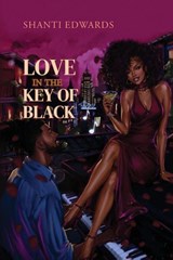 Love in the Key of Black - Shanti Edwards - 9781971712000