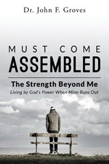Must Come Assembled - John F Groves - 9781971712161