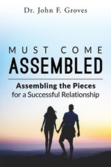 Must Come Assembled - John F Groves - 9781971712185