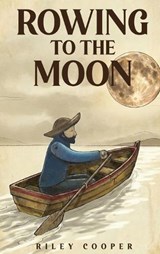 Rowing to the Moon - Riley Cooper - 9781971723150