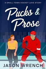 Pucks and Prose - Jason Wrench - 9781971739083