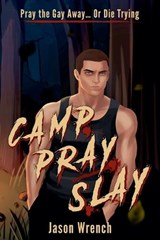 Camp, Pray, Slay - Jason Wrench - 9781971739106