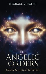The Angelic Orders - Michael Vincent - 9781971762920