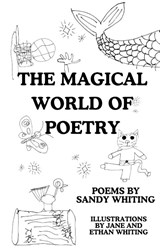 The Magical World of Poetry - Sandy Whiting - 9781971855004