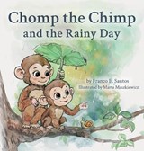 Chomp the Chimp and the Rainy Day - Franco E. Santos ; Tbd - 9781971921020