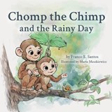 Chomp the Chimp and the Rainy Day - Franco E Santos - 9781971921037