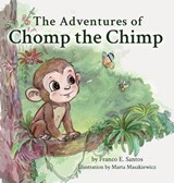 The Adventures of Chomp the Chimp - Franco E Santos - 9781971921044
