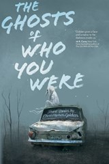 The Ghosts Of Who You Were - Christopher Golden - 9781972013045