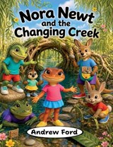 Nora Newt and the Changing Creek - Andrew Ford - 9781972034323