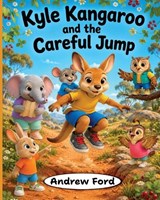 Kyle Kangaroo and the Careful Jump - Andrew Ford - 9781972034378
