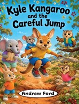 Kyle Kangaroo and the Careful Jump - Andrew Ford - 9781972034385