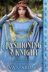 Fashioning a Knight - Eva Starling - 9781972086315