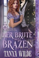 Her Brute Most Brazen - Tanya Wilde - 9781972086858
