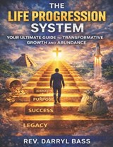 The Life Progression System - Rev -Darryl Bass - 9781972115015