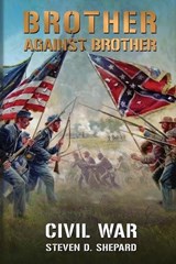 Brother Against Brother - Steven D Shepard - 9781972121030