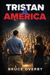 Tristan 4 America - Bruce Overby - 9781972197080