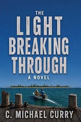 The Light Breaking Through - C. Michael Curry - 9781972205051