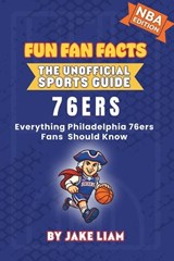 Philadelphia 76ers Basketball Book for Kids - Jake Liam - 9781972300039