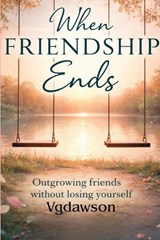 When Friendship Ends - Vanessa G Dawson - 9781972518038
