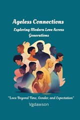 Ageless Connections - Vanessa G Dawson - 9781972518243
