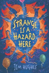Strange Is A Hazard Here - Jim Hughes - 9781972561065