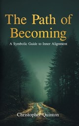 The Path of Becoming - Christopher Alan Quinton - 9781972639184