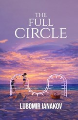 The Full Circle - Lubomir Ianakov - 9781972708736