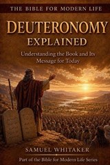 Deuteronomy Explained - Samuel Whitaker - 9781972885062