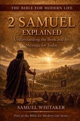 2 Samuel Explained - Samuel Whitaker - 9781972885109